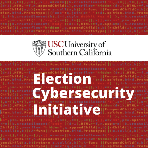 USC Election Cybersecurity Initiative
